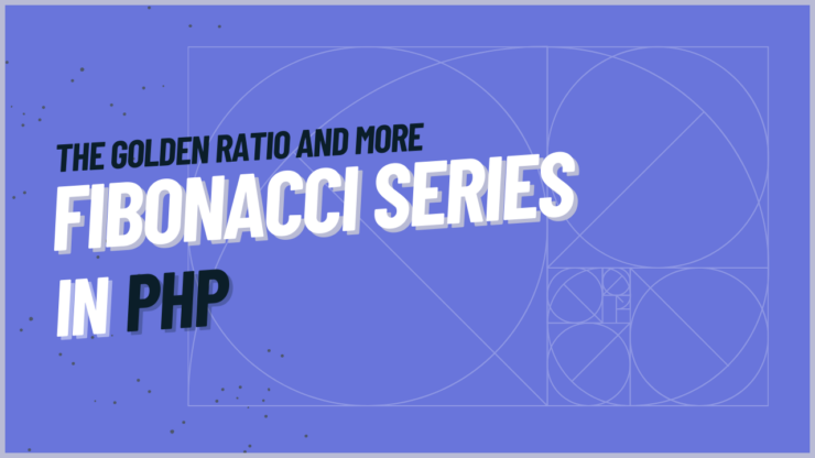 Fibonacci Series in PHP The Golden Ratio and More