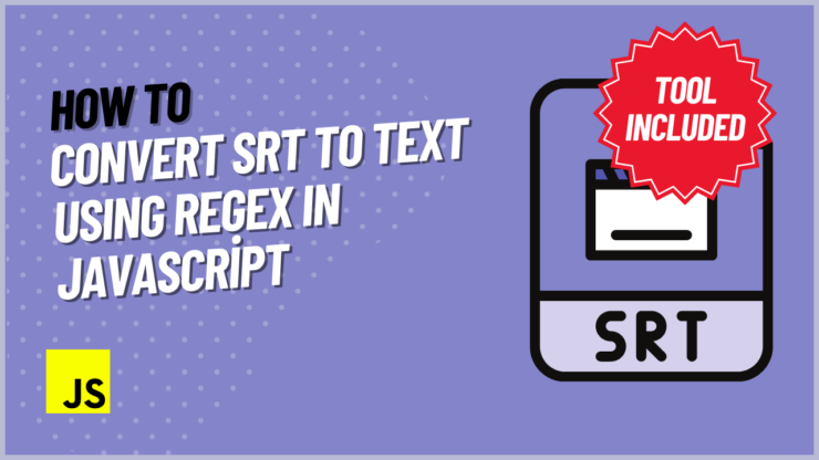 How to Convert SRT to Text Using Regex in JavaScript