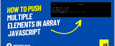 How to Push Multiple Elements in Array JavaScript 3 Ways