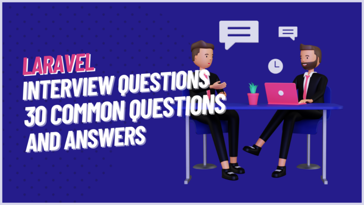 Laravel Interview Questions 30 Common Questions