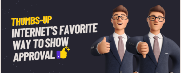 Thumbs Up The Internet's Favorite Way to Show Approval