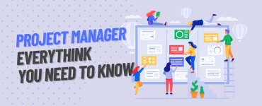 Project Manager Everything You Need to Know